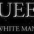 Queen White Man Official Lyric Video