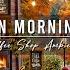 Autumn Morning Jazz At Cozy Coffee Shop Ambience Relaxing Jazz Background Music For Work Study