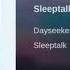 Dayseeker Sleeptalk 18 Minute Loop