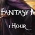 Dark Fantasy Music 1 Hour