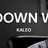 WAY DOWN WE GO KALEO SLOWED REVERB