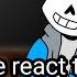 Undertale React To Regular Sans Gacha Club Undertale