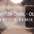 Ayşe Hatun Önal Olay Burak Aydın Remix