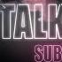 TALK BACK Subtension