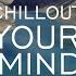 Chillout Your Mind Chillout Mix Positive Thinking Relax Your Mind 4K