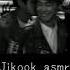 Jikook Asmr