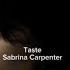 Taste Sabrina Carpenter Slowed Reverb