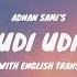 Aye Udi Udi Udi Song Lyrics English Translated Adnan Sami A R Rahman Saathiya