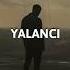 Amo988 Yalancı Slowed Reverb Lyrics