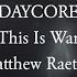 Daycore Anti This Is War Matthew Raetzel Request Anti Nightcore