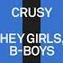 Crusy Hey Girls B Boys Extended Mix