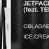 OBLADAET Feat TELLY GRAVE JETPACK NO CAP Альбом ICE CREAM 2018 текст