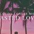 Wasted Love