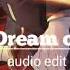 Dream On Audio Edit