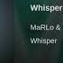 MaRLo HALIENE Whisper