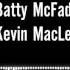 Batty McFaddin Kevin MacLeod