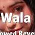 Paani Wala Dance Slowed Reverb Trending Song