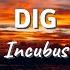 DIG By Incubus Lyric Video