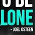 Learn To Be Happy Alone Inspired Joel Osteen Motivation