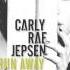 Carly Rae Jepsen Run Away With Me Cyril Hahn Remix