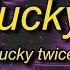 1 HOUR Lucky Twice Lucky NightcoreTikTok Version Lyrics I M So Lucky Lucky I M So Lovely