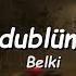 Dedublüman Belki Lyrics Qo Shiq So Zlari