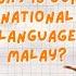 Why Is Our National Language Malay How I Know