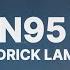 Kendrick Lamar N95 Lyrics