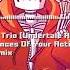 Bad Time Trio Undertale AU Phase 2 Consequences Of Your Actions NITRO Remix