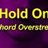 Hold On Chord Overstreet Tiktok Version Lyrics