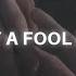 I M Only A Fool For You Loop Slowed Lyrics Idfc Blackbear Tiktok Version