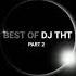 Best Of Dj THT Part 2 Mixed By Dj Fen X