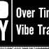 Over Time Vibe Tracks