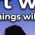 This Song Will Renew Your Faith Don T Worry Good Things Will Come Lyric Video