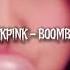 BLACKPINK BOOMBAYAH Speed Up