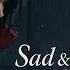 Sad Slow Songs For Broken Hearts Emotional Music Playlist To Heal Slow Reverb