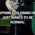 He Just Wants To Be Normal