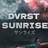 DVRST Sunrise Slowed Reverb