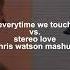 Everytime We Touch Vs Stereo Love Chris Watson Mashup