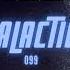 GALACTICA 099 Tuesday 22 10 2024