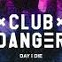 Club Danger Day I Die