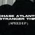 Chase Atlantic Stranger Things Speed Up