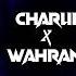 Charlie X Wahran Slowed Reverb Song Wahranrandall Charlie