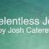 Relentless Joy Josh Caterer Lyric Video