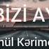 Könül Kərimova Yollar Bizi Ayrı Saldı Lyrics