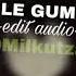 Bubble Gum B Edit Audio