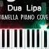 Dua Lipa Physical Piano Cover By Pianella Piano