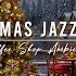 Christmas Jazz Music For Relax Good Mood Cozy Christmas Coffee Shop Ambience Smooth Jazz Music