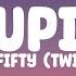 FIFTY FIFTY Cupid TwinVer Lyrics