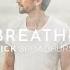 Nick Broadhurst Breathe Official Lyric Video